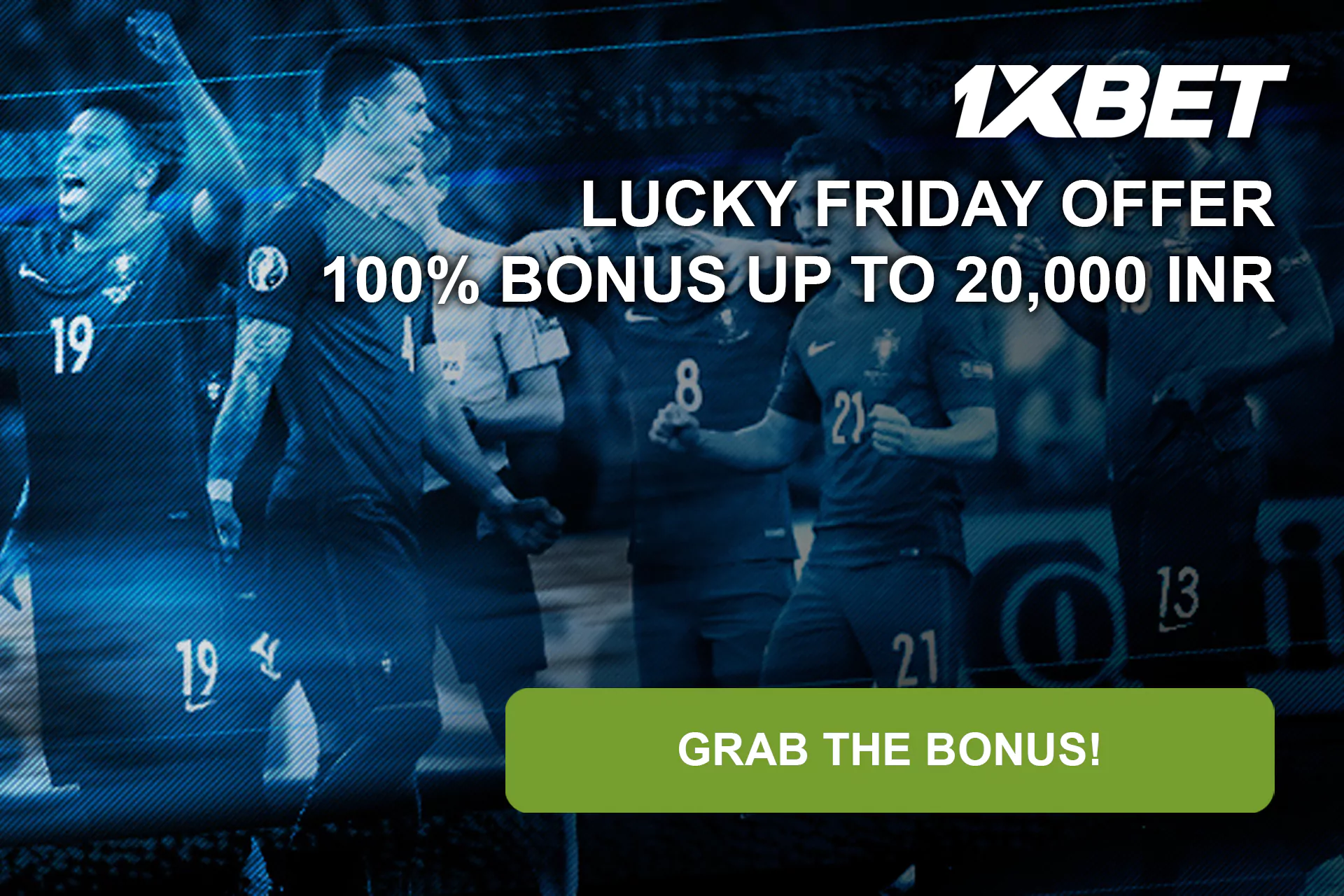 Pick up a special 1xBet Friday Bonus for users from India.
