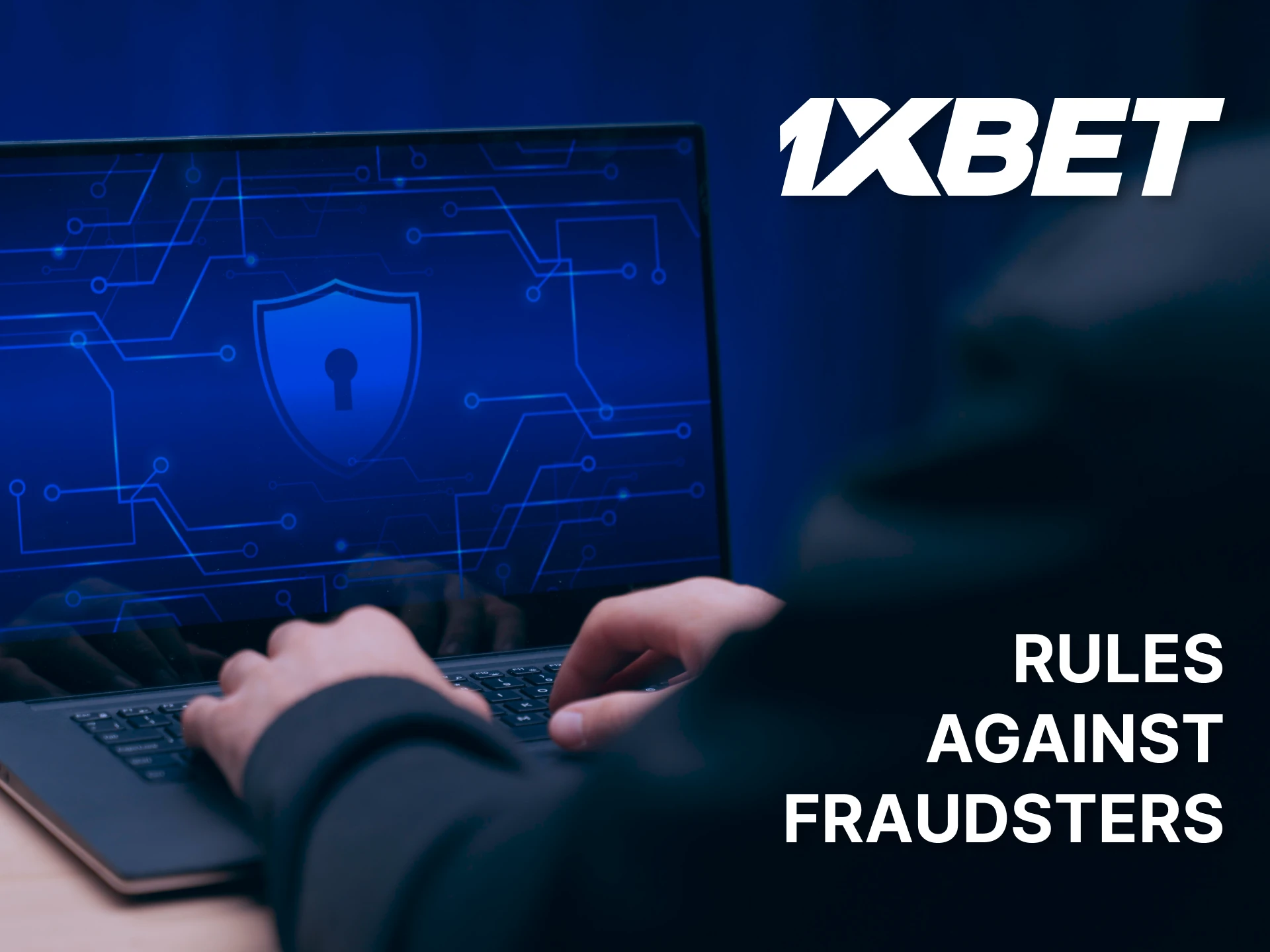 Get acquainted with the rules of 1xBet to protect yourself from fraudsters.